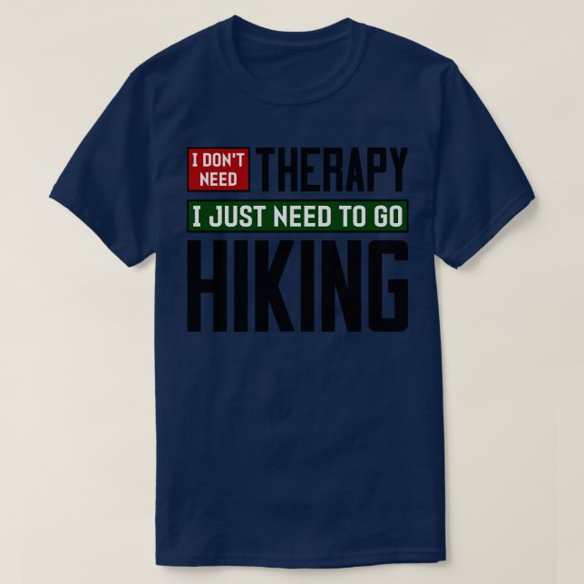 T-shirt Je n'ai pas besoin de thérapie, j'ai juste besoin  (Design devant)