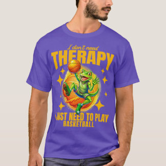 T-shirt je n'ai pas besoin de thérapie, j'ai juste besoin