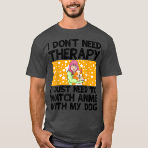 T-shirt Je n'ai pas besoin de thérapie, j'ai juste besoin