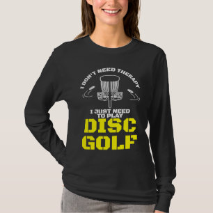 T-shirt Je n'ai pas besoin de thérapie, j'ai juste besoin