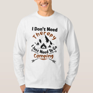 T-shirt Je n'ai pas besoin de thérapie, j'ai juste besoin 