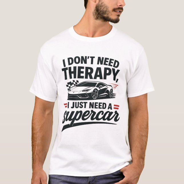 T-shirt Je n'ai pas besoin de thérapie, j'ai juste besoin  (Devant)