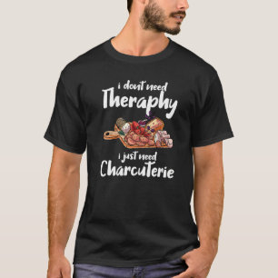 T-shirt Je n'ai pas besoin de thérapie J'ai juste besoin d