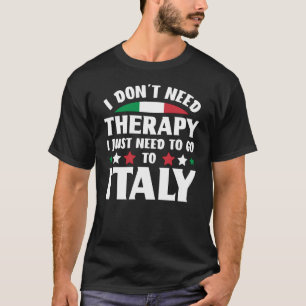 T-shirt Je n'ai pas besoin de thérapie, je dois juste alle