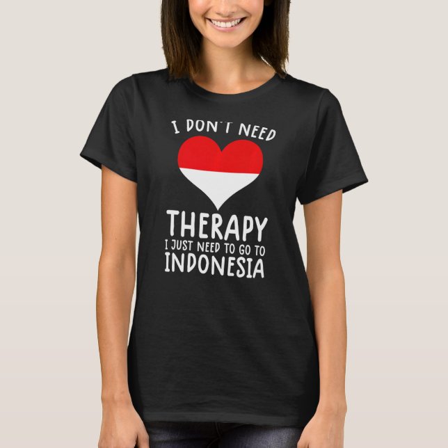 T-shirt je n'ai pas besoin de thérapie, je dois juste alle (Devant)