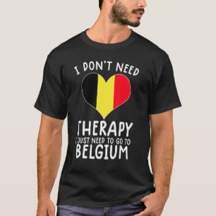 T-shirt je n'ai pas besoin de thérapie, je dois juste alle