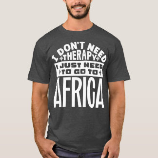 T-shirt Je n'ai pas besoin de thérapie, je dois juste alle