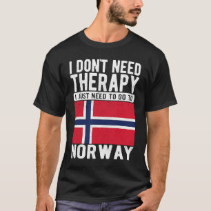 T-shirt Je n'ai pas besoin de thérapie, je dois juste alle