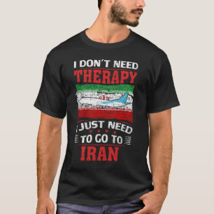T-shirt Je n'ai pas besoin de thérapie, je dois juste alle