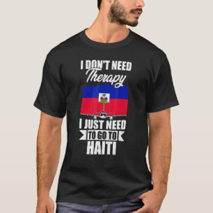 T-shirt Je n'ai pas besoin de thérapie, je dois juste alle