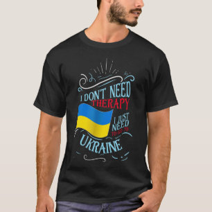 T-shirt Je n'ai pas besoin de thérapie, je dois juste alle