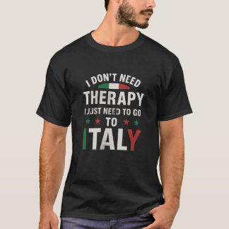 T-shirt Je n'ai pas besoin de thérapie Je dois juste aller
