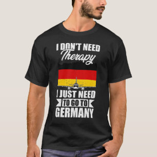 T-shirt Je n'ai pas besoin de thérapie Je dois juste aller