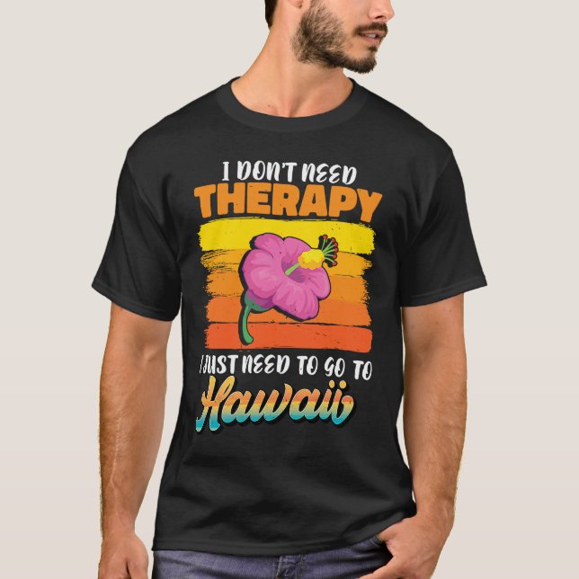 T-shirt Je n'ai pas besoin de Thérapie je dois juste aller (Devant)
