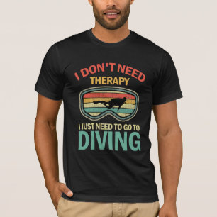 T-shirt Je n'ai pas besoin de thérapie je dois juste aller