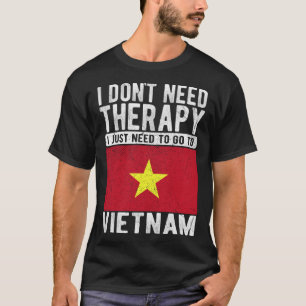 T-shirt Je n'ai pas besoin de thérapie Je dois juste aller