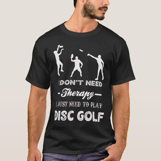 T-shirt Je n'ai pas besoin de thérapie, je dois juste joue (Devant)