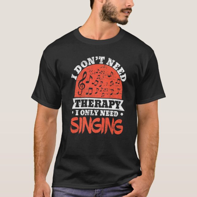 T-shirt Je n'ai pas besoin de thérapie, je n'ai besoin que (Devant)
