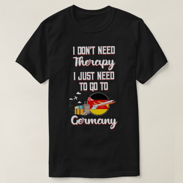 T-shirt Je N'Ai Pas Besoin De Thérapie Je N'Ai Qu'À Aller  (Design devant)
