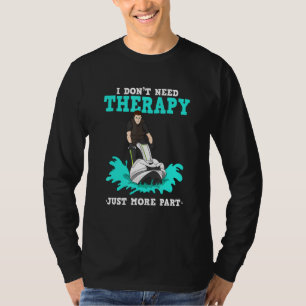 T-shirt Je N'Ai Pas Besoin De Thérapie Juste Plus De Pièce