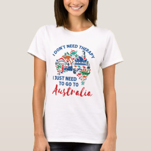T-shirt Je n'ai pas besoin de thérapie pour aller en Austr