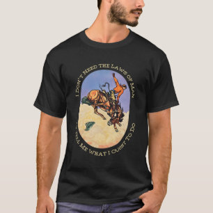 T-shirt Je N'Ai Pas Besoin Des Lois De Me Dire Que Je Devr