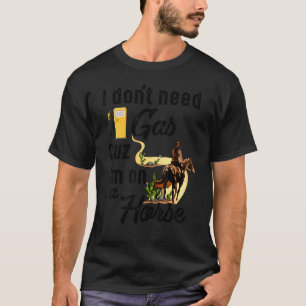 T-shirt Je n'ai pas besoin d'essence parce que je suis sur