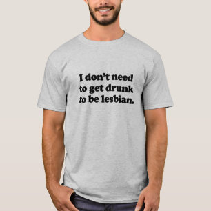 T-shirt Je n'ai pas besoin d'obtenir bu