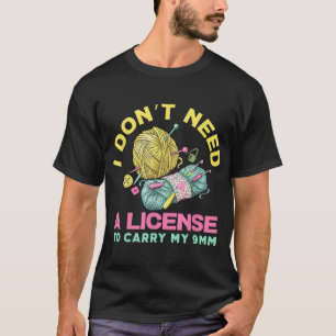 T-shirt Je n'ai pas besoin d'une licence pour porter mon 9