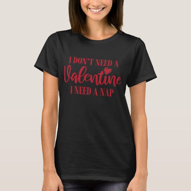 T-shirt Je N'Ai Pas Besoin D'Une Saint-Valentin, J'Ai Beso (Devant)