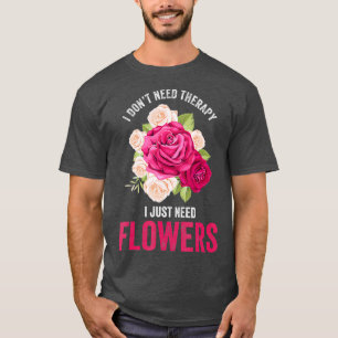 T-shirt Je N'Ai Pas Besoin D'Une Thérapie, J'Ai Besoin De