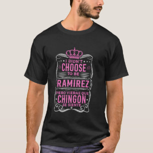 T-SHIRT JE N'AI PAS CHOISI D'ÊTRE RAMIREZ... PERO QUÉ CHIN