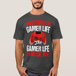 T-shirt Je n'ai pas choisi le Gamer Life Funny Gamer 