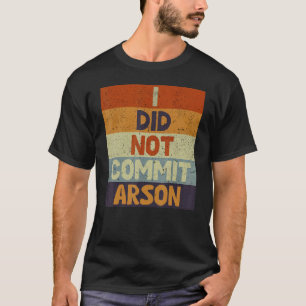 T-shirt Je N'Ai Pas Commis D'Arson 3