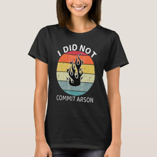 T-shirt Je N'Ai Pas Commis L'Arson À La Tendance Pour Homm