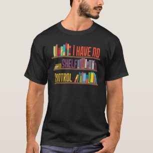 T-shirt Je n'ai pas de bibliothèque de contrôle d'étagère
