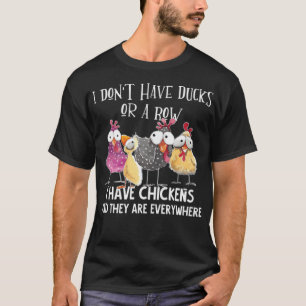 T-shirt Je n'ai pas de canards j'ai des poulets sont choco