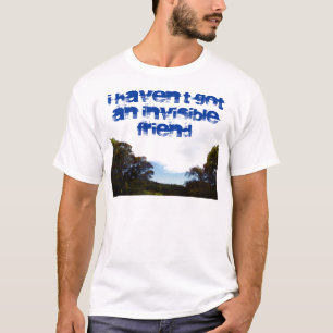 T-shirt Je n'ai pas de chemise d'ami invisible