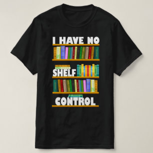 T-shirt je n'ai pas de contrôle sur les étagères, je lis l
