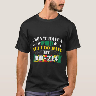 T-shirt Je N'Ai Pas De Doctorat, Mais J'Ai Un Vet DD-214.