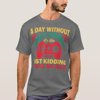 T-shirt Je n'ai pas de jeu vidéo c'est comme plaisanter fu
