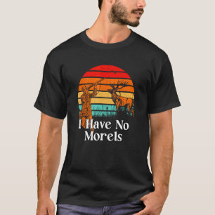 T-shirt Je N'Ai Pas De Morels Humour De Cultivateur De Cha