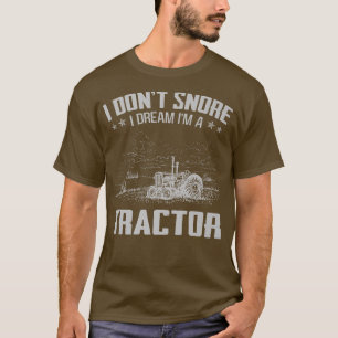T-shirt Je n'ai pas de ronflement Je rêve Je suis un tract