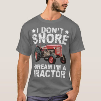 T-shirt Je n'ai pas de ronflement Je rêve Je suis un tract