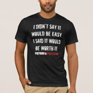T-shirt Je n'ai pas dit que ce serait facile