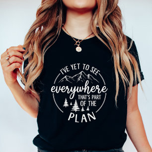 T-shirt Je n'ai pas encore vu; Montagne d'envie d'aller ai