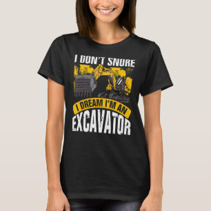 T-shirt Je N'Ai Pas Entouré Je Rêve Que Je Suis Un Excavat