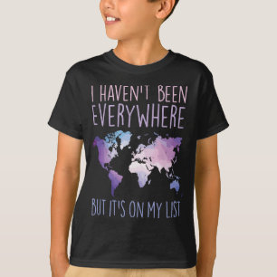 T-shirt Je n'ai pas été partout mais il est sur ma liste M