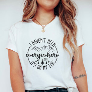 T-shirt Je n'ai pas été partout ; Montagne de l'envie de v
