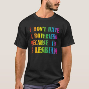 T-shirt Je n'ai pas l'ami puisque je suis un homosexuel de